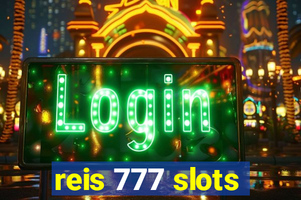 reis 777 slots